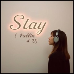 Stay(Fallin' for You)
