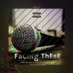 Melo Montana - Facing These Feat Elclas Faray X Canibeatch Prod.BrunoRecords