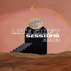 LATE SHIFT Sessions: 090 - Breezy