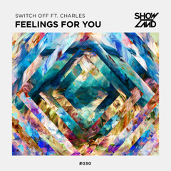 Switch Off feat. Charles - Feelings For You (Original Mix)