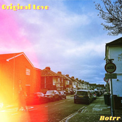 Original Love - Botrr