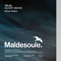 PREMIERE: Talal - Silver Smoke (MONé Remix) [Maldesoule]