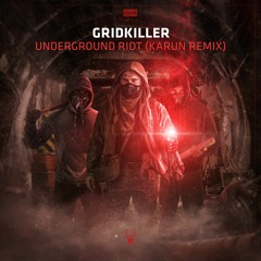 GridKiller - Underground Riot (Karun Remix)