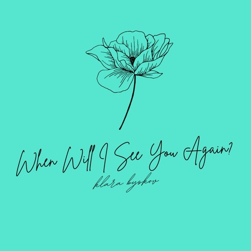 When Will I See You Again?