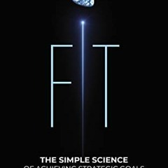 Read PDF EBOOK EPUB KINDLE FIT: The Simple Science of Achieving Strategic Goals by  Calvin L. Willia