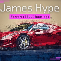 James Hype - Ferrari (TELLI Bootleg)