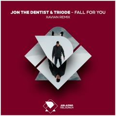 Jon The Dentist & Triode, Xavian - Fall For You (Xavian Extended Remix)