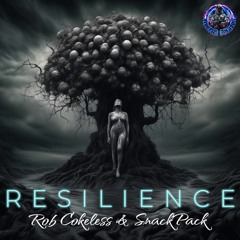 ROB COKELESS & SNACKPACK - RESILIENCE 🔥 OUT NOW 🔥 LINK IN DESCRIPTION