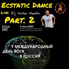 Live Ecstatic Dance Yoga Day 2023 // Dj Victor Kostin // Part 2