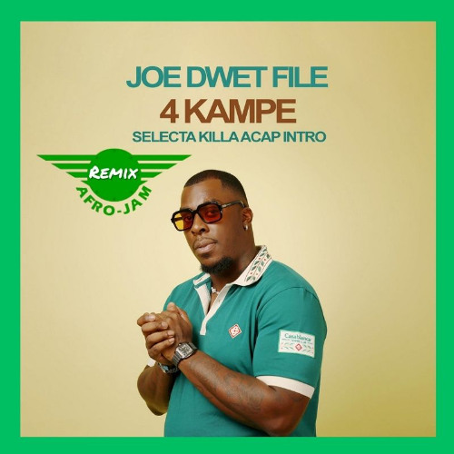 Joe Dwet File 4 Kampe Remix