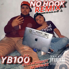 No Hook Remix - YBernie100 (ft. OTM DACHEMIST x AA Nandez