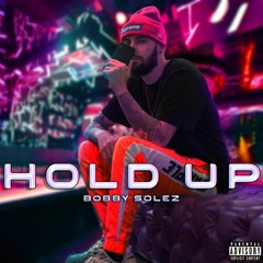 Bobby Solez - Hold Up