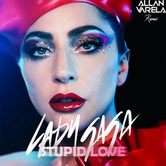 Lady Gaga - Stupid Love (Allan Varela Club Mix) FREE DOWNLOAD