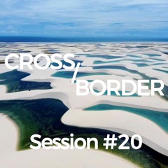 Cross/Border #20 - A Rota Das Emoções