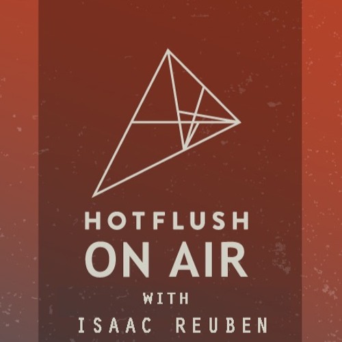 Hotflush On Air With Isaac Reuben - Episode #035