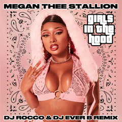 Megan Thee Stallion - Girls In The Hood (DJ ROCCO & DJ EVER B Remix) (BPM Supreme Exclusive)