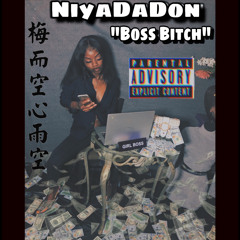 NiyaDaDon- boss bit💋h