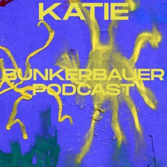 BunkerBauer Podcast 57: Katie