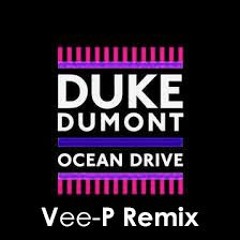 Ocean Drive - Duke Dumont (Vee-P Remix)