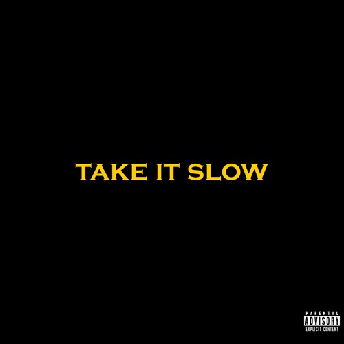 Take It Slow