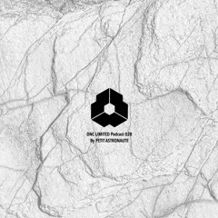 DNC LIMITED Podcast 028 - By Petit Astronaute