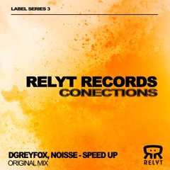 "Relyt Conections 3" - DGreyFox, Noisse - Speed Up