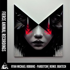 Ryan Michael Robbins - Paroxysm (Boatech Remix) [Fierce Animal Recordings]