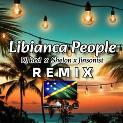 DJ Red x Shelon x Jinsonist - Libianca People [Remix]
