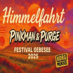 Pinkman & Purge - Himmelfahrt Festival Gebesee 2025
