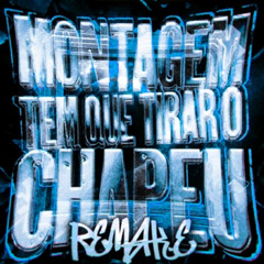 MONTAGEM TEM QUE TIRAR O CHAPEU (Remake, Super Slowed)