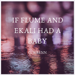 If Flume and Ekali Had a Baby (happy/uplifting mix)