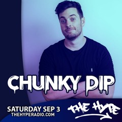 THE HYPE 308 - CHUNKY DIP Guest Mix