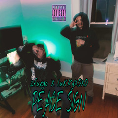 LukkyXOXO x 2Fuego - PEACE SIGN!