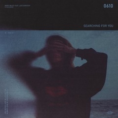 MANY MILES FEAT. LOST.EMPATHY - SEARCHING FOR YOU