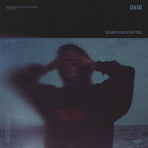 MANY MILES FEAT. LOST.EMPATHY - SEARCHING FOR YOU