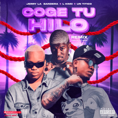 Coge Tu Hilo (Remix)
