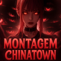 MONTAGEM CHINATOWN