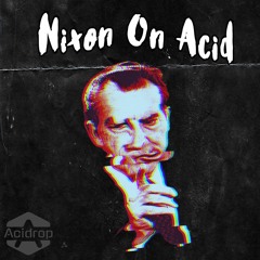 Nixon On Acid