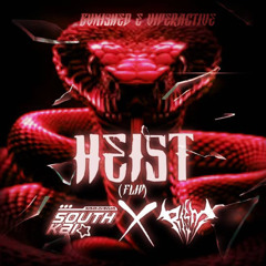 Viperactive & BVNISHED - Heist (South Kai X RISM Flip)