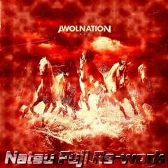 AWOLNATION - RUN (Natsu Fuji Re-Work)