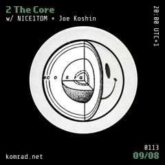 2 The Core 003 Nice1Tom + Joe Koshin