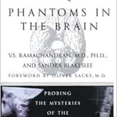 [ACCESS] KINDLE 📄 Phantoms in the Brain: Probing the Mysteries of the Human Mind by