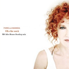 Oh che sarà (MS Afro House Bootleg mix)