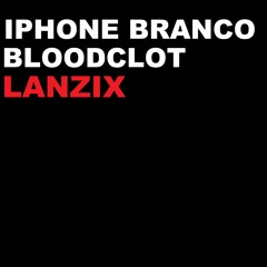 Skrillex, Peekaboo, Flowdan, Borges - iPhone Branco VS Bloodclot (Lanzix Mashup) free download