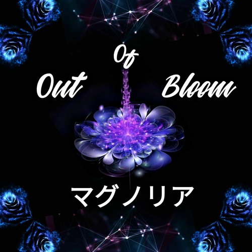 Out Of Bloom : Magunoria Edition