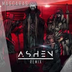 Desconjuração - Máscaras (Ashen Remix)