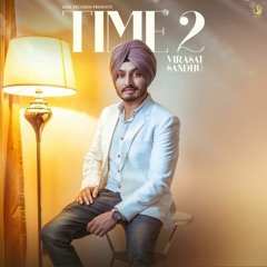 Time 2 - Virasat Sandhu | New Punjabi Songs 2021