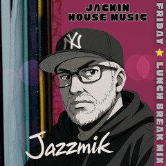 Jazzmik - Friday Lunch Break Mix