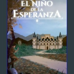 PDF ⚡ El Niño de la Esperanza "EL Destino": Volumen 1 (Spanish Edition) [PDF]