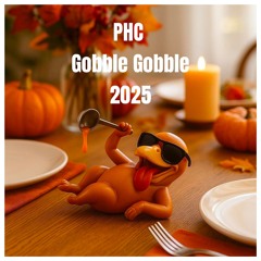 PHC - GOBBLE GOBBLE 2025